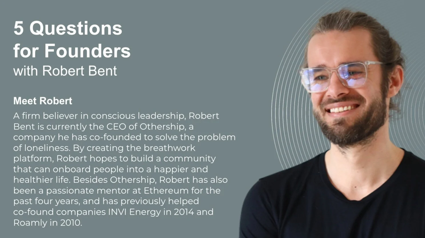 5 Questions For Founders with Robert Bent