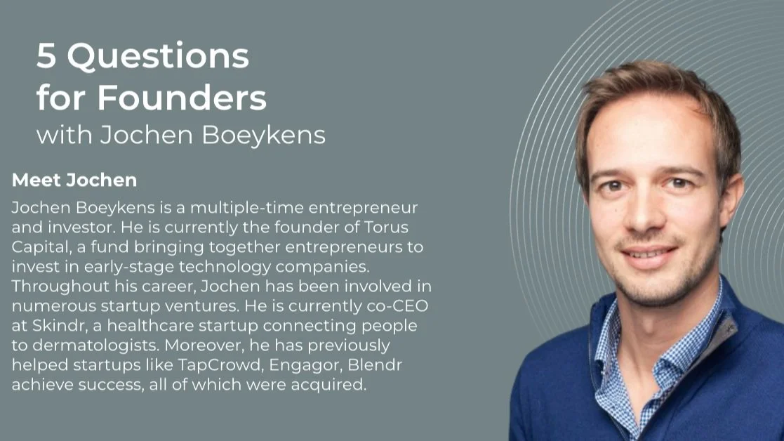 5 Questions For Founders with Jochen Boeykens
